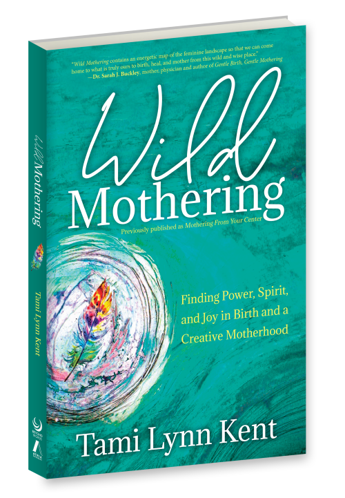 Wild Mothering by Tami Lynn Kent